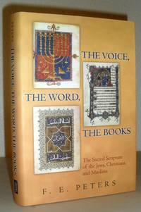 The Voice, The Word, The Books - The Sacred Scripture of the Jews, Christians and Muslims