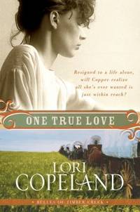 One True Love : Belles of Timber Creek, Book Three
