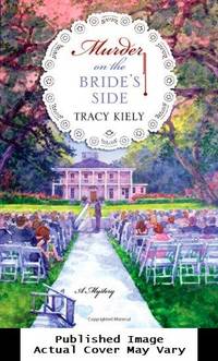 Murder on the Bride&#039;s Side: A Mystery (Elizabeth Parker Mysteries) by Kiely, Tracy - 2010-08-31 Library Marking. See 