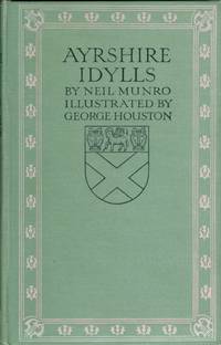 Ayrshire Idylls by Neil Munro, illustrated by George Houston - 1925