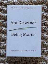 Being Mortal by Atul Gawande - 2014-10