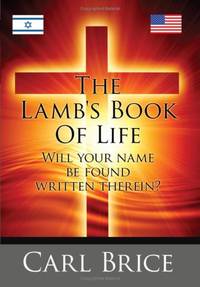 THE Lamb's Book of Life: Will Your Name be Found Written Therein