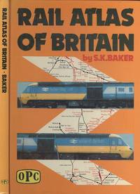 Rail Atlas of Britain - 3rd Edition by Baker, S.K - 1980