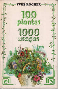 100 plantes 1000 usages by Rocher Yves - 1980