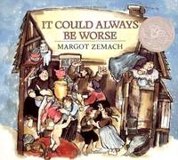 It Could Always Be Worse: A Yiddish Folk Tale (Michael Di Capua Books) by Margot Zemach