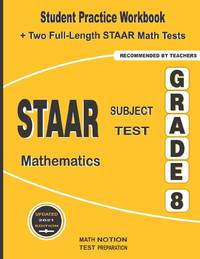 STAAR Subject Test Mathematics Grade 8: Student Practice Workbook + Two Full-Length STAAR Math Tests