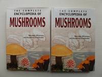 The Complete Encyclopedia of Mushrooms