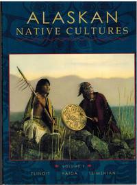 ALASKAN NATIVE CULTURES Volume 1 Tlingit, Haida, Tsimshian