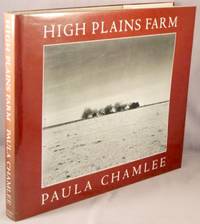 High Plains Farm: Photographs and Text. by Chamlee, Paula - 1996