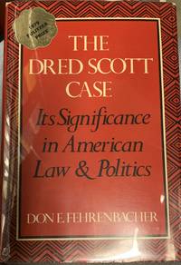 The Dred Scott Case: Its Significance in American Law and Politics