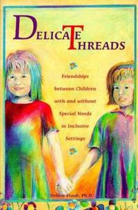 Delicate Threads : Friendships Between Children with and Without Special Needs in Inclusive Settings
