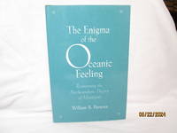 The Enigma of the Oceanic Feeling: Revisioning the Psychoanalytic Theory  of Mysticism