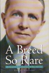 A Breed So Rare: The Life of J.R. Parten, Liberal Texas Oil Man, 1896-1992 by Don E. Carleton - 1998