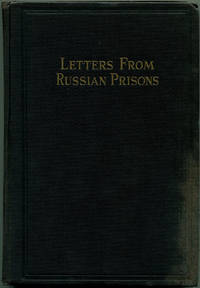 cover of LETTERS FROM RUSSIAN PRISONS: Consisting of Reprints of Documents by Political Prisoners in Soviet Prisons, Prison Camps and Exile, and Reprints of Affidavits Concerning Political Persecution in Soviet Russia, Official Statements by Soviet Authorities, Excerpts from Soviet Laws Pertaining to Civil Liberties, and Other Documents