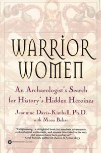 Warrior Women: An Archaeologist's Search for History's Hidden Heroines
