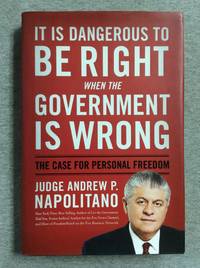 It Is Dangerous To Be Right When The Government Is Wrong: The Case For Personal Freedom