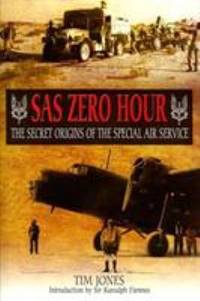 SAS Zero Hour : The Secret Origins of the Special Air Service