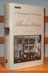 A Biographical Dictionary of Albanian History