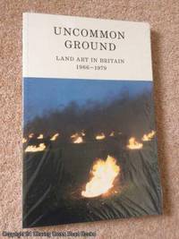 Uncommon Ground: Land Art in Britain 1966 - 1979