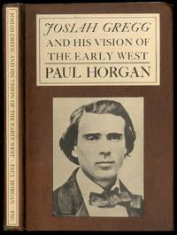 Josiah Gregg and His Vision Of the Early West