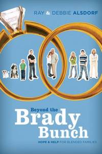 Beyond the Brady Bunch: Hope & Help for Blended Families