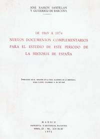 DE 1869 A 1874 NUEVOS DOCUMENTOS, COMPLEMENTARIOS PARA EL ESTUDIO DE ESTE PERIODO DE LA HISTORIA...