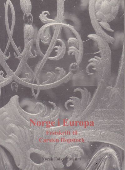 (HOPSTOCK, CARSTEN) Norge i Europa. Festskrift…