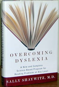 Overcoming Dyslexia A New and Complete Science-Based Program for Reading Problems at Any Level