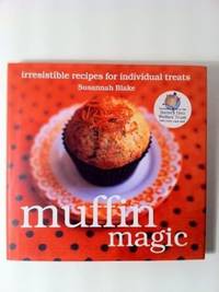 Muffin Magic: Irresistible Recipes for individual treats (The Magic Baking Series)