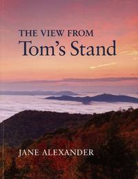 The View from Tom&#039;s Stand by ALEXANDER, JANE - 2013