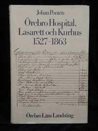 ÖREBRO HOSPITAL, LASARETT OCH KURHUS 1527-1863.