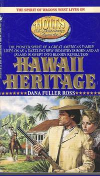 Hawaii Heritage (The Holts : An American Dynasty, Vol. 5) by Ross, Dana Fuller - 1991-10-01