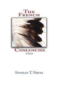 The French Comanche: A Novel