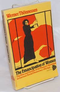 image of The Emancipation of Women; The Rise and Decline of the Women's Movement in German Social Democracy 1863-1933. Translated by Joris de Bres