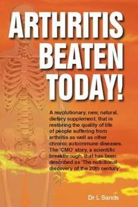 Arthritis Beaten Today! by L. Sands - Paperback - 1999 - from Bookbarn International (SKU: 2158159)