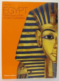 Egypt. Splendours of an Ancient Civilization.