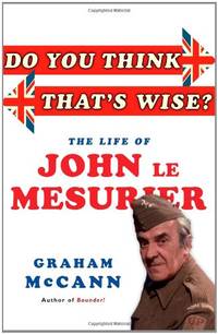 Do You Think That's Wise?: The Life of John Le Mesurier