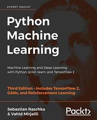 Python Machine Learning: Machine Learning and Deep Learning with Python, scikit-learn, and...