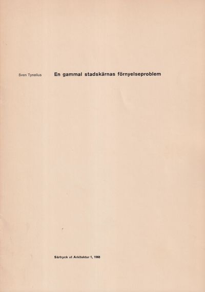 En gammal stadskärnas förnyelseproblem [= rubrik].