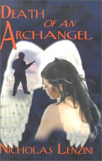 Death of an Archangel: A Novel of Love, Intrigue and Courage