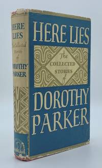 Here Lies: The Collected Stories of Dorothy Parker