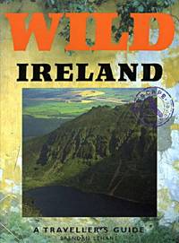 Wild Ireland: A Traveller's Guide (Wild Guides)