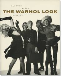 The Warhol Look: Glamour, Style, Fashion (First Edition)