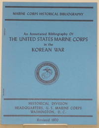 image of AN ANNOTATED BIBLIOGRAPHY OF THE UNITED STATES MARINE CORPS IN THE KOREAN WAR