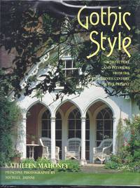 image of Gothic Style: Architecture And Interiors From The Eighteenth Century To The Present