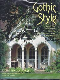 Gothic Style: Architecture And Interiors From The Eighteenth Century To The Present