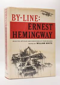 BY-LINE: ERNEST HEMINGWAY