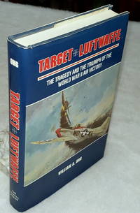 Target Luftwaffe:  The Tragedy and the Triumph of World War II Air Victory