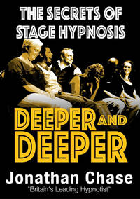 Deeper and Deeper: The Secrets of Stage Hypnosis