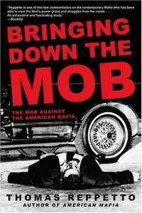 Bringing Down The Mob: The War Against the American Mafia